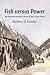 Fish versus Power: An Environmental History of the Fraser River (Studies in Environment and History) (Volume 0)