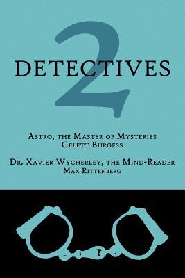2 Detectives: Astro, the Master of Mysteries / Dr. Xavier Wycherley, the Mind-Reader (Paperback)