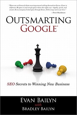 Outsmarting Google: SEO Secrets to Winning New Business (Que BizTech)