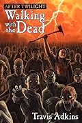 After Twilight Walking With the Dead