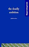 The Deadly Ambition