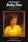 The Legend of Baby Doe by John           Burke