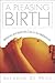 A Pleasing Birth: Midwives ...
