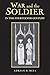 War and the Soldier in the Fourteenth Century (Warfare in History, 20) (Volume 20)