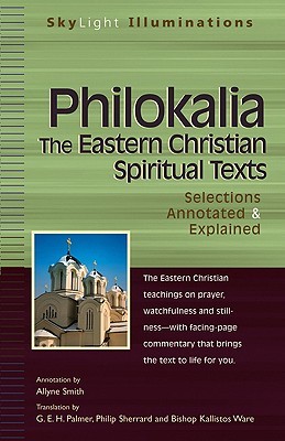 Philokalia―The Eastern Christian Spiritual Texts: Selections Annotated & Explained (SkyLight Illuminations)