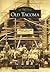 Old Tacoma (Images of America: Washington)