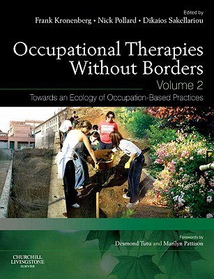 Occupational Therapies without Borders - Volume 2: Towards an ecology of occupation-based practices (Paperback)