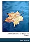Collected Works of Edgar A. Guest Collected Works of Edgar A. Guest