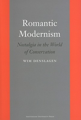 Romantic Modernism: Nostalgia in the World of Conservation (Paperback)