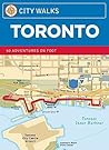City Walks: Toronto 50 Adventures on Foot