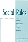 Social Rules: Origin; Character; Logic; Change
