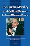 The Qur'an, Morality and Critical Reason by محمد شحرور The Qur'an, Morality and Critical Reason by محمد شحرور