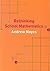 Rethinking School Mathematics
