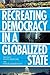 Recreating Democracy in a G...