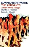 The Arrivants: A New World Trilogy--Rights of Passage / Islands / Masks
