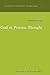 God in Process Thought: A Study in Charles Hartshorne’s Concept of God (Studies in Philosophy and Religion, 7)