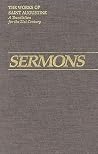 Sermons (Vol. III/11) (Newly Discovered) (The Works of Saint Augustine: A Translation for the 21st Century) Sermons (Vol. III/11) (Newly Discovered) (The Works of Saint Augustine: A Translation for the 21st Century)