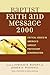 The Baptist Faith and Message 2000: Critical Issues in America's Largest Protestant Denomination