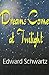 Dreams Come at Twilight