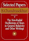 Selected Papers, Volume 7: The Non-Radial Oscillations of Stars in General Relativity and Other Writings (Selections) Selected Papers, Volume 7: The Non-Radial Oscillations of Stars in General Relativity and Other Writings (Selections)