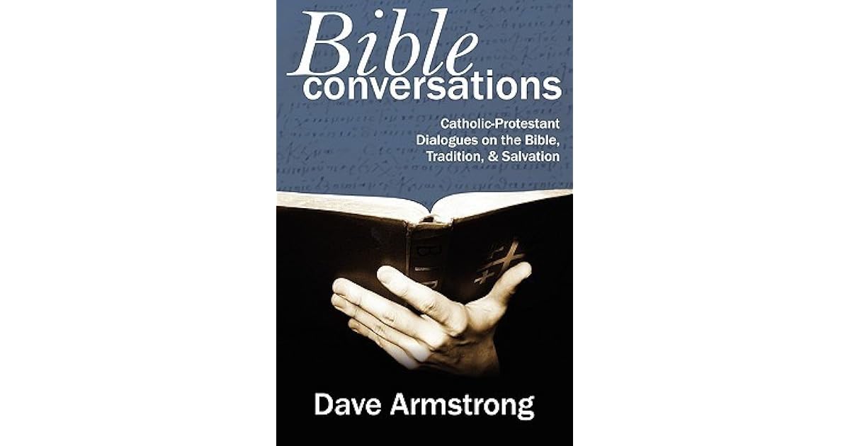 Bible Conversations CatholicProtestant Dialogues on the Bible