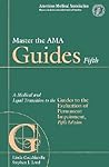 Master the AMA Guides 5th: A Medical and Legal Transition to the Guides to the Evaluation of Permanent Impairment, 5th