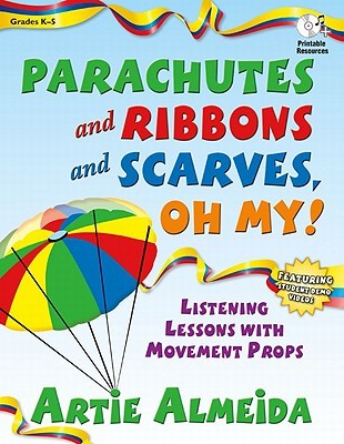 Parachutes and Ribbons and Scarves@@ Oh My!: Listening Lessons with Movement Props (Paperback)