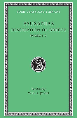 Description of Greece, Vol. I: Books 1-2 (Attica & Corinthia)