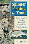 Spinner Fishing for Trout: A Proven System of Tackle, Techniques, and Strategies for Catching Trout Spinner Fishing for Trout: A Proven System of Tackle, Techniques, and Strategies for Catching Trout