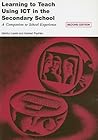 Learning to Teach Using ICT in the Secondary School: A Companion to School Experience (Learning to Teach Subjects in the Secondary School Series)