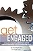 Get Engaged: Using Your Com...