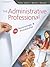 The Administrative Professional: Technology & Procedures (Advanced Office Systems & Procedures)