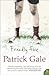 Friendly Fire by Patrick Gale Friendly Fire by Patrick Gale