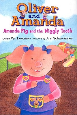 Amanda Pig and the Wiggly Tooth (Oliver and Amanda)