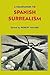 A Companion to Spanish Surr...