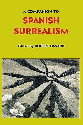 A Companion to Spanish Surrealism (Monografías A) (Volume 206)