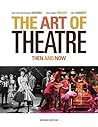 The Art of Theatre: Then and Now