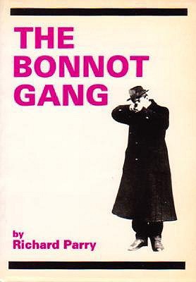 The Bonnot Gang: The Story of the French Illegalists (Paperback)