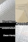 Stand Your Ground: An Introductory Text for Apologetics Students Stand Your Ground: An Introductory Text for Apologetics Students