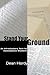 Stand Your Ground: An Introductory Text for Apologetics Students