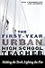 The FirstYear Urban High School Teacher: Holding the Torch, Lighting the Fire