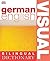 German English Visual Bilingual Dictionary by Christine Arthur