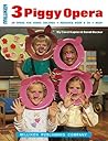 3 Piggy Opera: An...