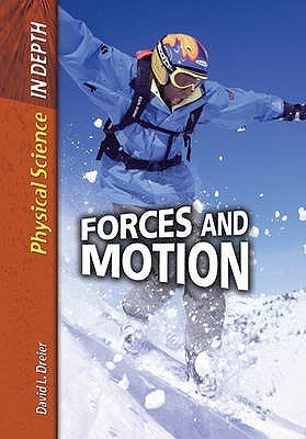 Forces And Motion (Physical Science In Depth)
