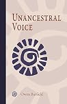 Unancestral Voice Unancestral Voice