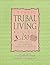 Tribal Living Book: 150 Things to Do and Make from Traditional Cultures Around the World