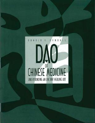 Dao of Chinese Medicine: Understanding an Ancient Healing Art (Hardcover)