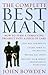 The Complete Best Man: How to turn a terrifying prospect into a piece of cake