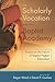 The Scholarly Vocation and the Baptist Academy by Roger Ward