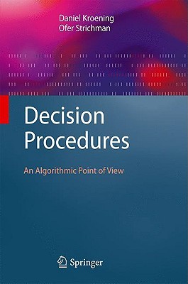 Decision Procedures: An Algorithmic Point of View (Texts in Theoretical Computer Science. An EATCS Series)